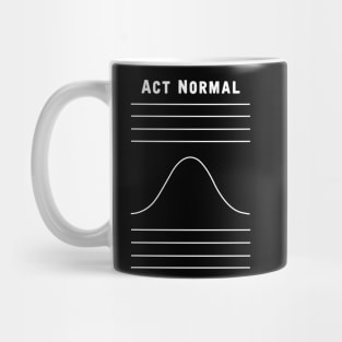 Act Normal Mug